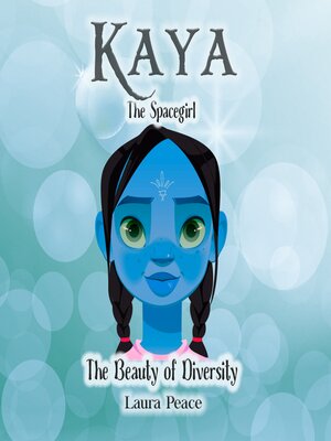 cover image of Kaya the Spacegirl the Beauty of Diversity